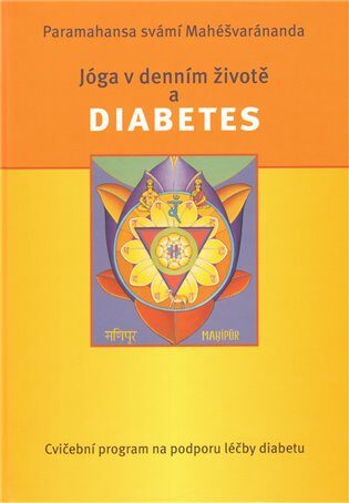 Jóga v denním životě a diabetes - Mahéšvaránanda Paramhans Svámí