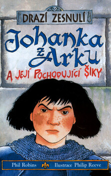 Johanka z Arku - Phil Robins; Philip Reeve