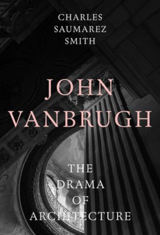John Vanbrugh - Charles Saumarez Smith