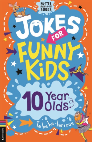 Jokes for Funny Kids: 10 Year Olds - Josephine Southon