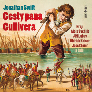 Jonathan Swift: Cesty pana Gullivera - Jonathan Swift, Jiří Lábus, Josef Somr, Oldřich Kaiser, Valerie Zawadská, Alois Švehlík, Otto Lackovič - audiok