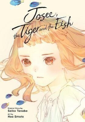 Josee, the Tiger and the Fish (manga) - Tanabe Seiko,Nao Emoto,Matthew Rutsohn,Elena Pizarro Lanzas