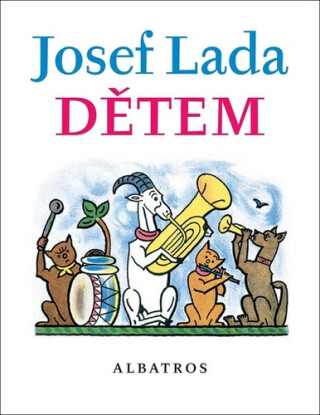 Josef Lada Dětem - Josef Lada,Jaroslav Seifert,František Hrubín