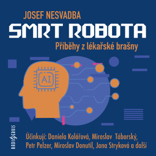 Josef Nesvadba: Smrt robota - Miroslav Donutil, Daniela Kolářová, Petr Pelzer, Miroslav Táborský, Viktor Dvořák, Jana Stryková, Stanislav Lehký, Petr