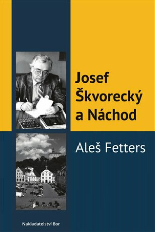 Josef Škvorecký a Náchod - Aleš Fetters