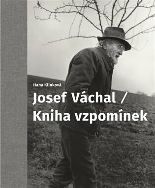 Josef Váchal / Kniha vzpomínek - Hana Klínková