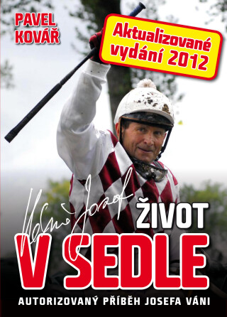 Josef Váňa: Život v sedle - Pavel Kovář,Josef Váňa