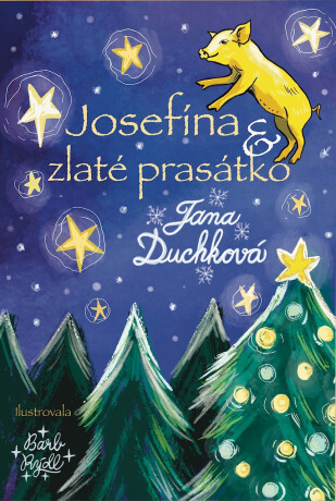 Josefína a zlaté prasátko - Jana Duchková
