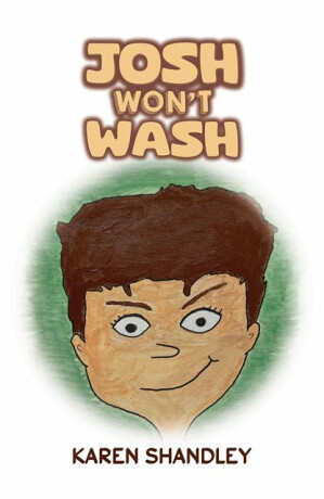 Josh Wonâ€™t Wash - Karen Shandley