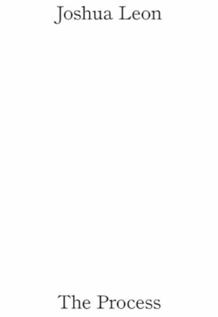 Joshua Leon: The Process - Amy Jones,Zoe Whitley,Olivia Aherne