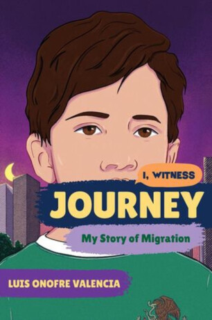 Journey â€“ My Story of Migration - Dave Eggers,Luis Onofre Valencia,Amanda Uhle,ZoÃ« Ruiz,Zainab Nasrati