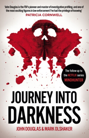 Journey Into Darkness - Mark Olshaker,John E. Douglas