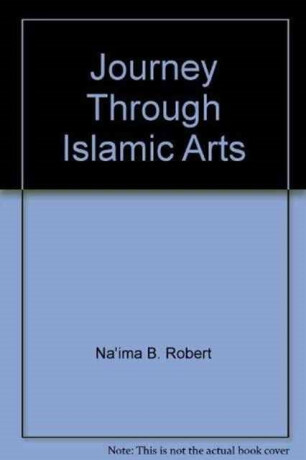 Journey Through Islamic Arts - Na'ima bint Robert