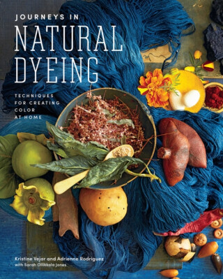 Journeys in Natural Dyeing - Kristine Vejar,Adrienne Rodriguez