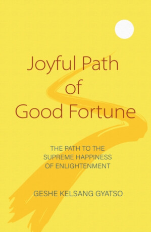 Joyful Path of Good Fortune - Geshe Kelsang Gyatso