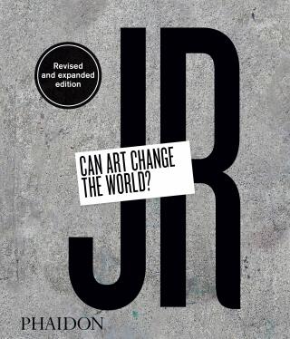JR: Can Art Change the World? - Nato Thompson,Joseph Remnant