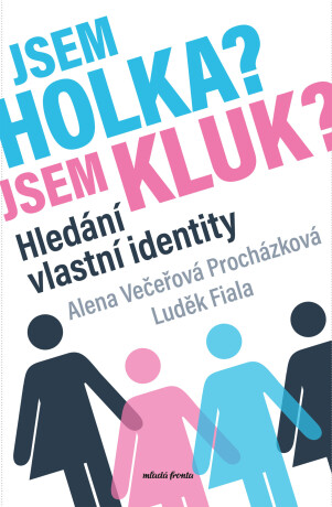 Jsem holka? Jsem kluk? - Luděk Fiala,Alena Večeřová-Procházková