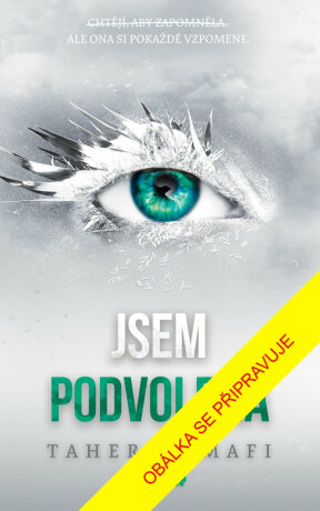 Jsem podvolená - Tahereh Mafi