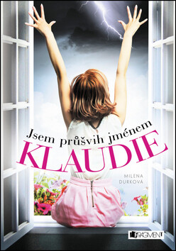 Jsem průšvih jménem Klaudie - Milena Durková