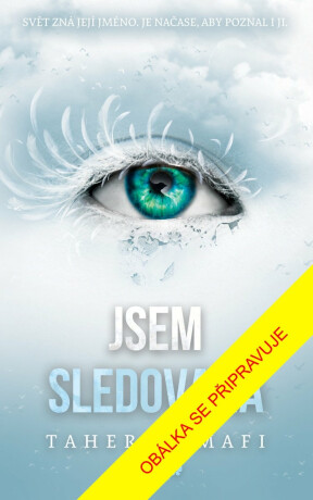 Jsem sledovaná - Tahereh Mafi