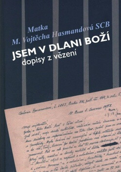 Jsem v dlani Boží - Vojtěcha Hasmandová, Remigie Češíková