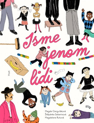 Jsme jenom lidi - Štěpánka Sekaninová,Magdalena Rutová,Magda Garguláková