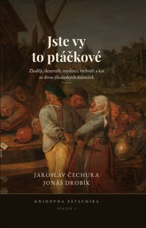 Jste vy to ptáčkové - Jaroslav Čechura,Jonáš Drobík