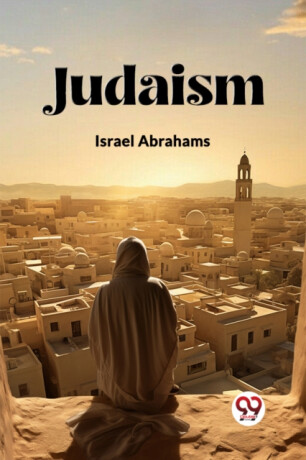Judaism (Edition2023) - Israel Abrahams