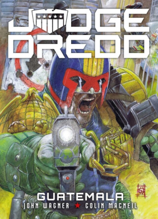 Judge Dredd: Guatemala - John Wagner