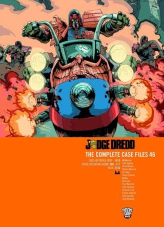 Judge Dredd: The Complete Case Files 46 - John Wagner,Pat Mills,Robbie Morrison,Rob Williams,Simon Spurrier,Al Ewing,Gordon Rennie