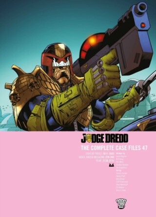 Judge Dredd: The Complete Case Files 47 - John Wagner,Pat Mills,Ian Edginton,Al Ewing,Gordon Rennie