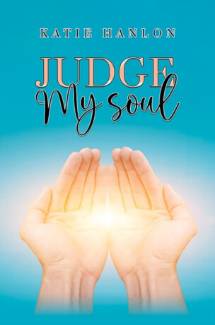 Judge My Soul - Katie Hanlon