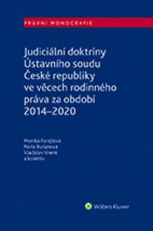 Judiciální doktríny Ústavního soudu České republiky ve věcech rodinného práva - Monika Forejtová,Pavla Buriánová,Vladislav Vnenk