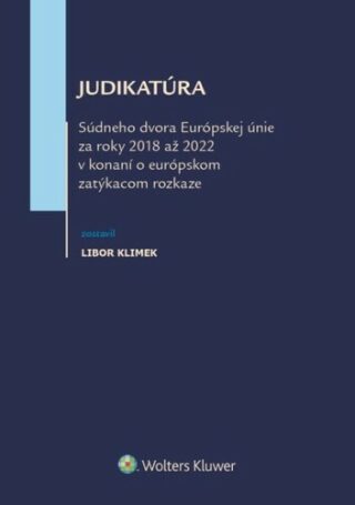 Judikatúra Súdneho dvora EÚ za roky 2018 až 2022 - Libor Klimek