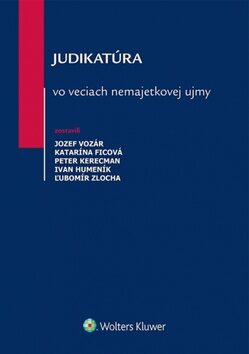 Judikatúra vo veciach nemajetkovej ujmy - Peter Kerecman,Katarína Ficová,Jozef Vozár