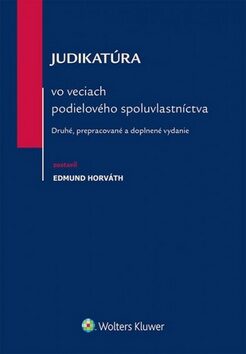 Judikatúra vo veciach podielového spoluvlastníctva - Edmund Horváth