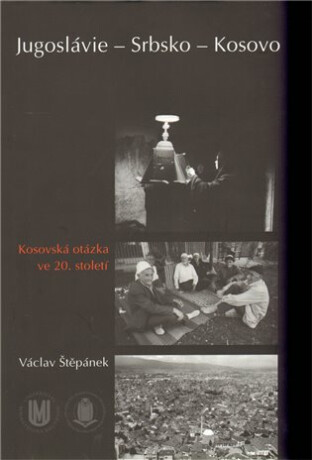 Jugoslávie - Srbsko - Kosovo - Václav Štěpánek