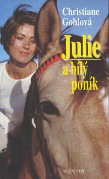 Julie a bílý poník - Christiane Gohlová