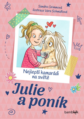 Julie a poník – Nejlepší kamarádi na světě - Sandra Grimmová,Vera Schmidtová