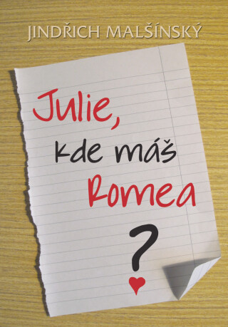 Julie, kde máš Romea? - Jindřich Malšínský