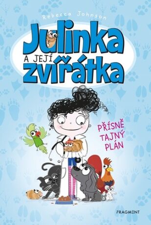 Julinka a její zvířátka – Přísně tajný plán - Rebecca Johnson