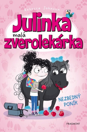 Julinka – malá zverolekárka 2 – Nezbedný poník - Rebecca Johnson