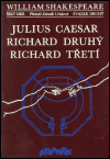 Julius Caesar, Richard Druhý, Richard Třetí - William Shakespeare