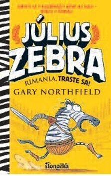 Július Zebra Rimania, traste sa! - Gary Northfield