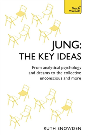 Jung: The Key Ideas - Ruth Snowden