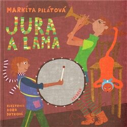 Jura a lama - Markéta Pilátová,Dora Dutková