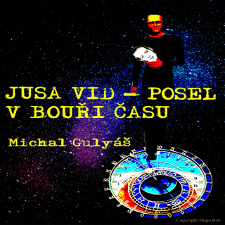 Jusa Vid - Posel v bouři času - Michal Gulyáš