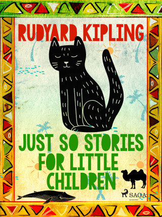 Just So Stories for Little Children - Rudyard Kipling