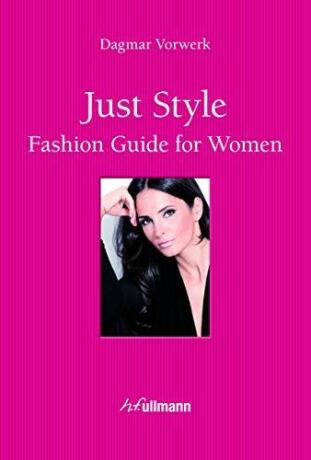 Just Style! Fashion Guide for Women - Dagmar Vorwerk