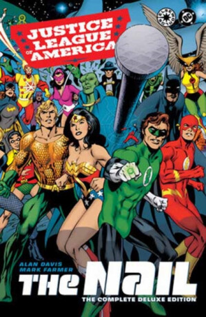 Justice League of America: The Nail: The Complete Deluxe Edition (2026 Edition) - Alan Davis